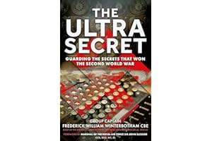 The Ultra Secret: Guarding the Secrets that Won the Second World War