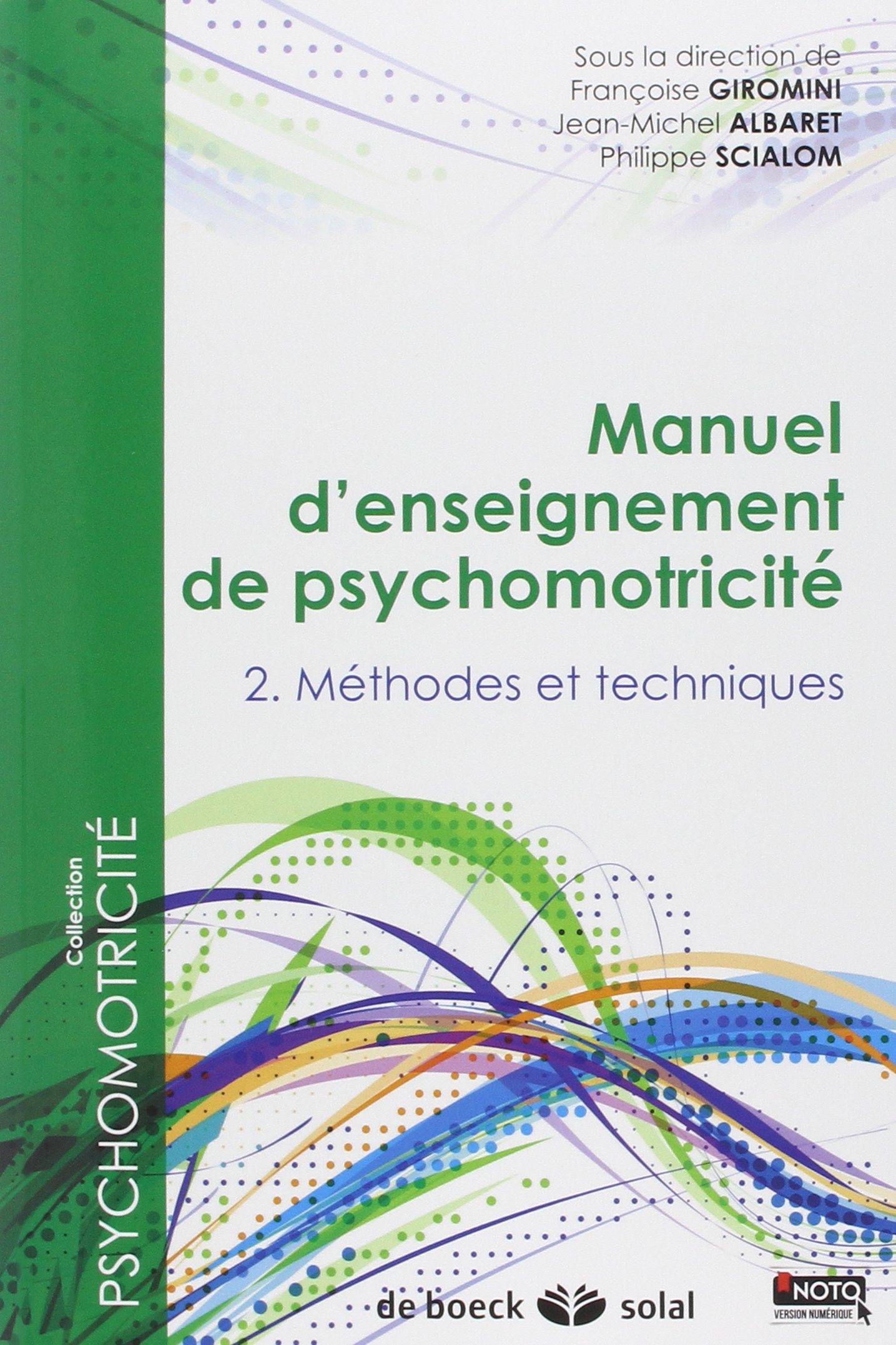 Amazon Fr Manuel D Enseignement De Psychomotricite Pack En 3 Volumes Tome 1 Concepts Fondamentaux Tome 2 Methodes Et Techniques Tome 3 Clinique Et Therapeutique Albaret Jean Michel Giromini Francoise Scialom Philippe Livres