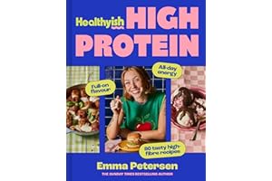 Healthyish High Protein: Your new wholefood cookbook for 2026, packed with flavourful recipes to support energy, nutritional 