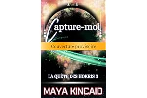 Capture-moi : Une romance de science-fiction extraterrestre (La Quête des Hokris t. 3) (French Edition)