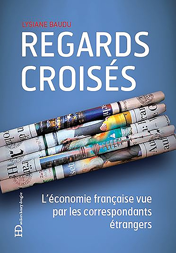 Download Regards croisés - L'économie française vue par les correspondants étrangers PDF