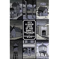 It's a Good Life, If You Don't Weaken: A Picture Novella : Seth