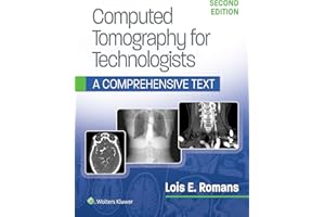 Computed Tomography for Technologists: A Comprehensive Text