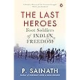 The Last Heroes: Foot Soldiers of Indian Freedom