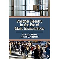 Prisoner Reentry in the Era of Mass Incarceration