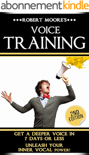 Download Voice Training: Get A Deeper Voice In 7 Days Or Less - Unleash Your Inner Vocal Power! (Voice training, Vocal exercises, Become a leader, Voices, Body ... training, Voice exercises) (English Edition) PDF