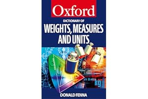 A Dictionary of Weights, Measures, and Units (Oxford Quick Reference)