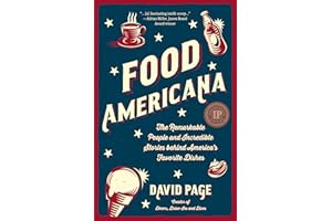 Food Americana: The Remarkable People and Incredible Stories behind America’s Favorite Dishes (Humor, Entertainment, and Pop 