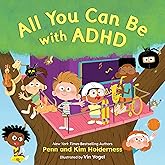 All You Can Be with ADHD (ADHD Kids Are Awesome, 1)