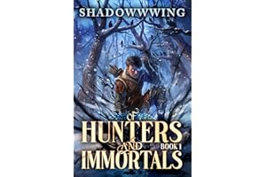 Of Hunters and Immortals 1: A Progression Fantasy Adventure