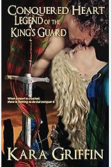 Conquered Heart (Legend of the King's Guard Book 1) Kindle Edition