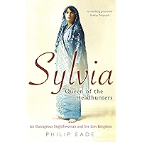 Sylvia, Queen Of The Headhunters: An Outrageous Englishwoman And Her Lost Kingdom book cover