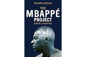 The Mbappé Project: Making a Superstar