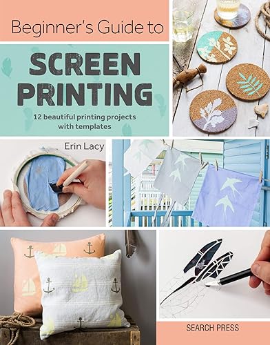 Download Beginner's Guide to Screen Printing: 12 Beautiful Printing Projects With Templates PDF