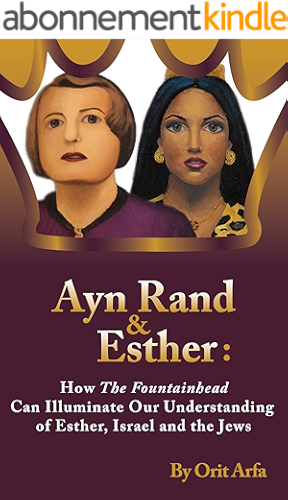 Download Ayn Rand and Esther: How The Fountainhead Can Illuminate Our Understanding of Esther, Israel and the Jews (English Edition) PDF