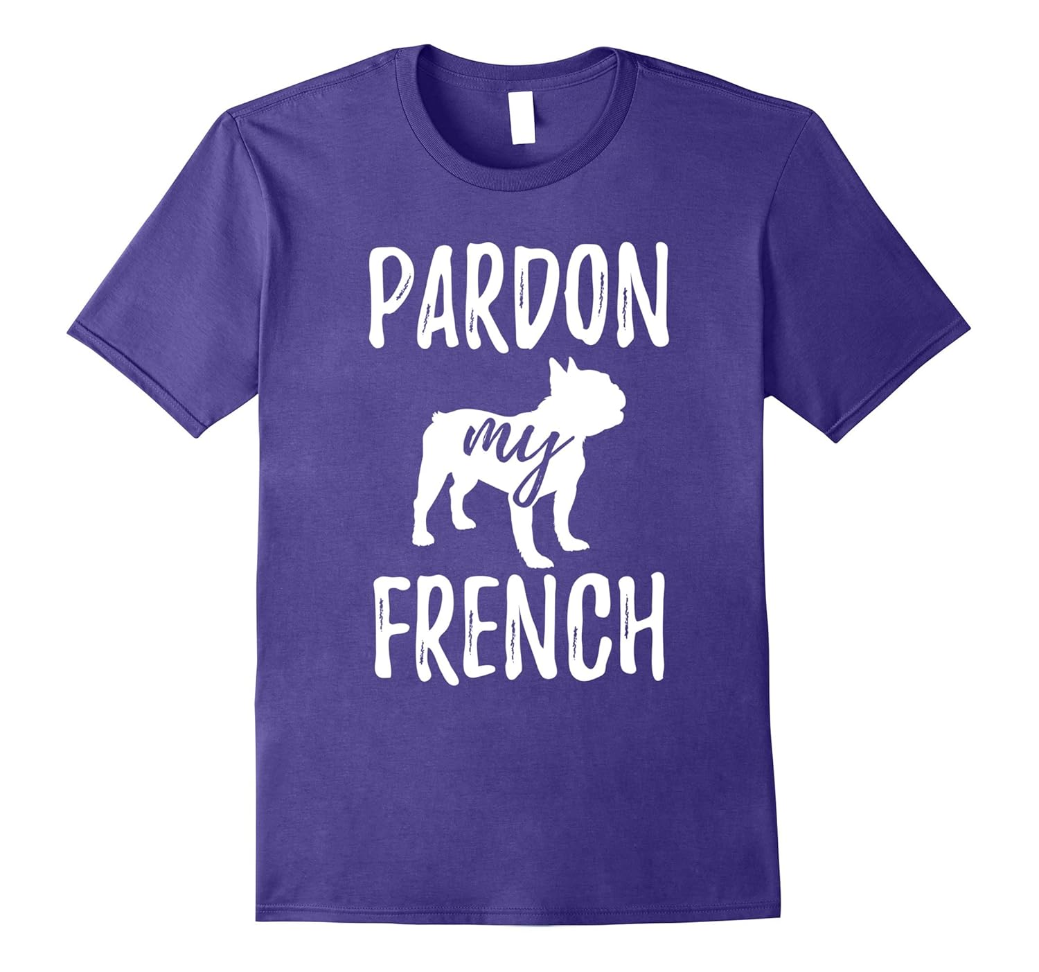 Pardon My French Bulldog Dog T-Shirt for Frenchie Mom Dad-ANZ