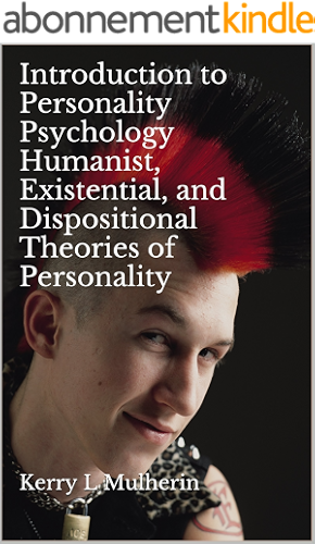 Download Introduction to Personality Psychology Humanist, Existential, and Dispositional Theories of Personality (English Edition) PDF