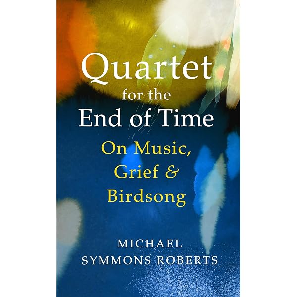 For the End of Time: The Story of the Messiaen Quartet: Rischin