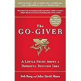 The Go-Giver, Expanded Edition: A Little Story About a Powerful Business Idea (Go-Giver, Book 1