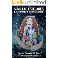 Semillas Estelares: El momento de la acción ha llegado (Spanish Edition) book cover Semillas Estelares: El momento de la acción ha llegado (Spanish Edition) book cover