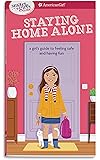 A Smart Girl's Guide: Staying Home Alone (Revised): A Girl's Guide to Feeling Safe and Having Fun