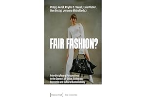 Fair Fashion?: Interdisciplinary Perspectives in the Context of Social, Ecological, Economic and Cultural Sustainability (Neu