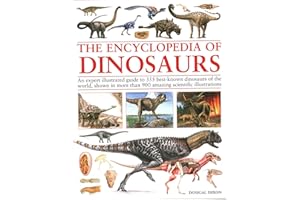 Encyclopedia of Dinosaurs: An expert illustrated guide to 355 best-known dinosaurs of the world, shown in more than 900 amazing scientific illustrations
