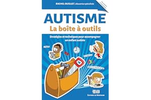 Autisme - La boîte à outils: Stratégies et techniques pour accompagner un enfant autiste (French Edition)