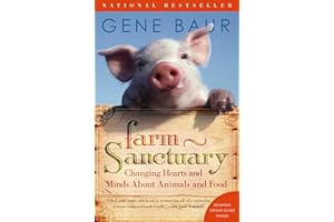 Farm Sanctuary: Changing Hearts and Minds About Animals and Food