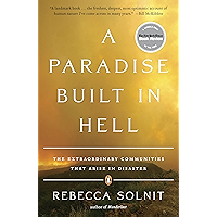 A Paradise Built in Hell: The Extraordinary Communities That Arise in Disaster book cover
