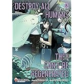 Destroy All Humans. They Can't Be Regenerated. A Magic: The Gathering Manga, Vol. 8: Limited edition Magic: The Gathering card included in first printing!