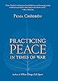 Practicing Peace in Times of War