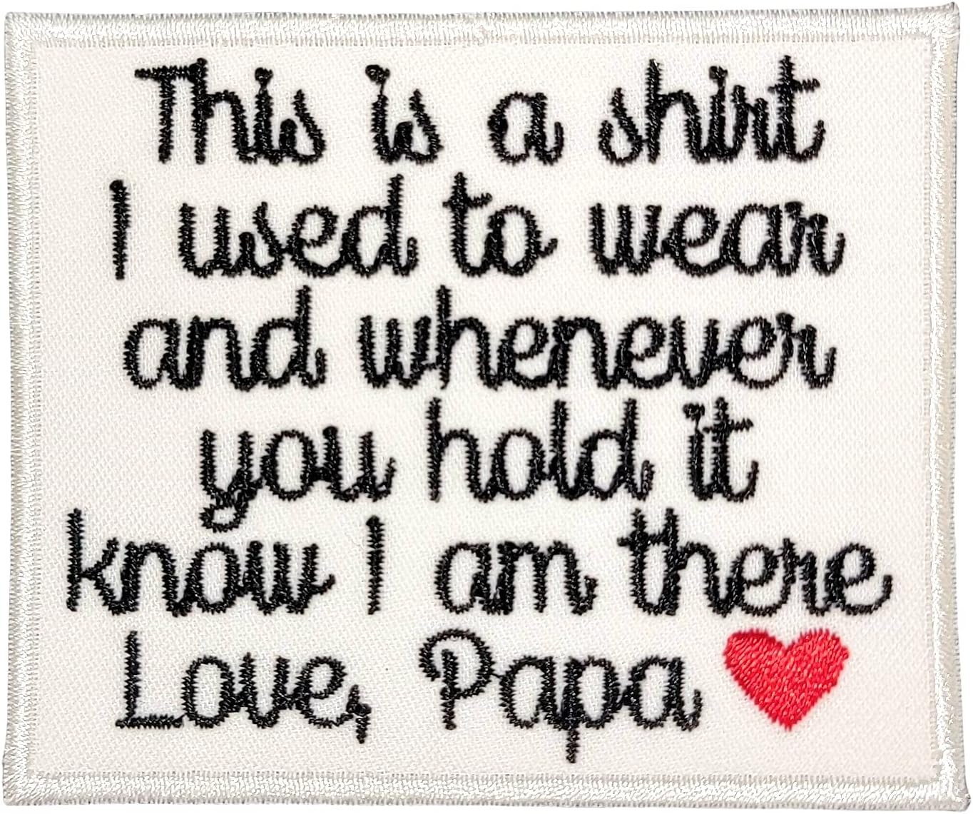 Mixed Media - Memory Patch This is a shirt I used to wear Love Papa w/Heart Iron on or Sew On Memorial Patch