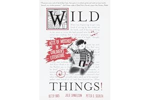 Wild Things! Acts of Mischief in Children's Literature