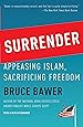 Surrender: Appeasing Islam, Sacrificing Freedom