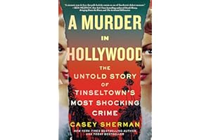 A Murder in Hollywood: The Untold Story of Tinseltown's Most Shocking Crime