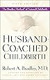 Husband-Coached Childbirth (Fifth Edition): The Bradley Method of Natural Childbirth