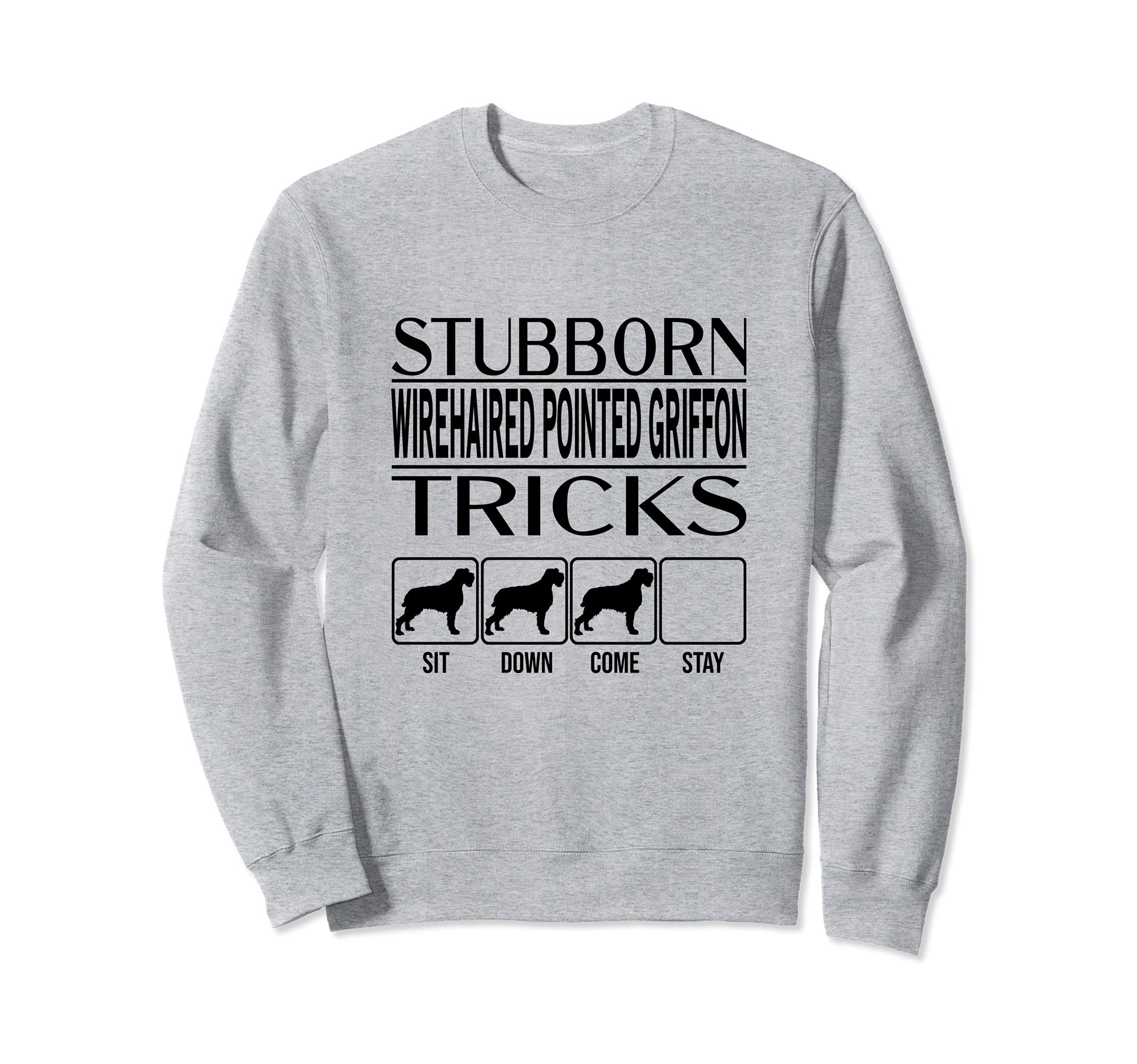 Stubborn Dog Tricks, Funny Wirehaired Pointed Griffon Sweatshirt