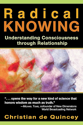 Download Radical Knowing: Understanding Consciousness through Relationship (Radical Consciousness Trilogy Book 2) (English Edition) PDF