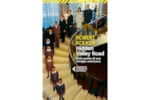 Hidden Valley Road: Nella mente di una famiglia americana (Italian Edition)