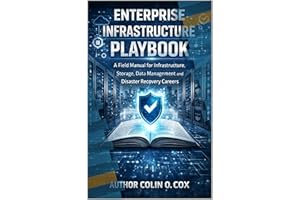 The Enterprise Infrastructure Playbook (Storage and Data Management Mastery 1)