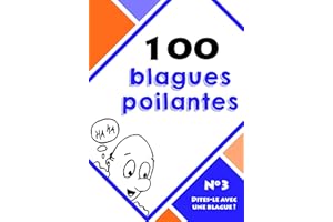 100 blagues poilantes (Dites-le avec une blague ! t. 3) (French Edition)