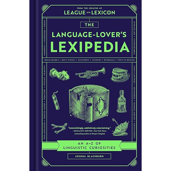 The Language-Lover's Lexipedia: An A-Z of Linguistic Curiosities