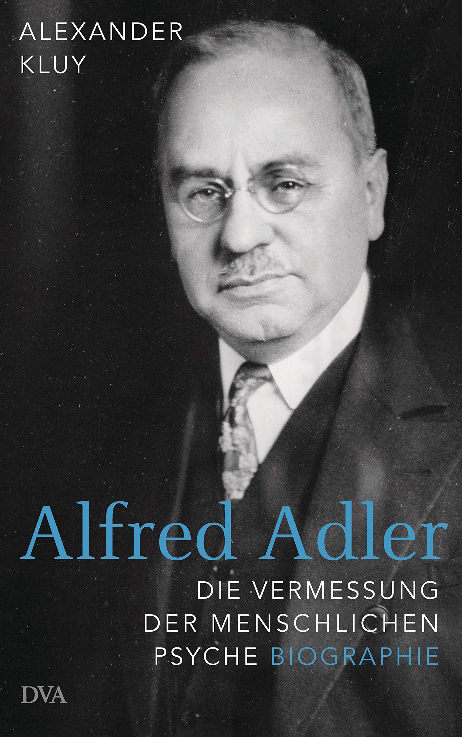Alfred Adler Die Vermessung Der Menschlichen Psyche Biographie Kluy Alexander Amazon De Bucher