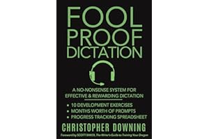 Fool Proof Dictation: A No-Nonsense System for Effective & Rewarding Dictation