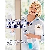Martha Stewart's Homekeeping Handbook: The Essential Guide to Caring for Everything in Your Home