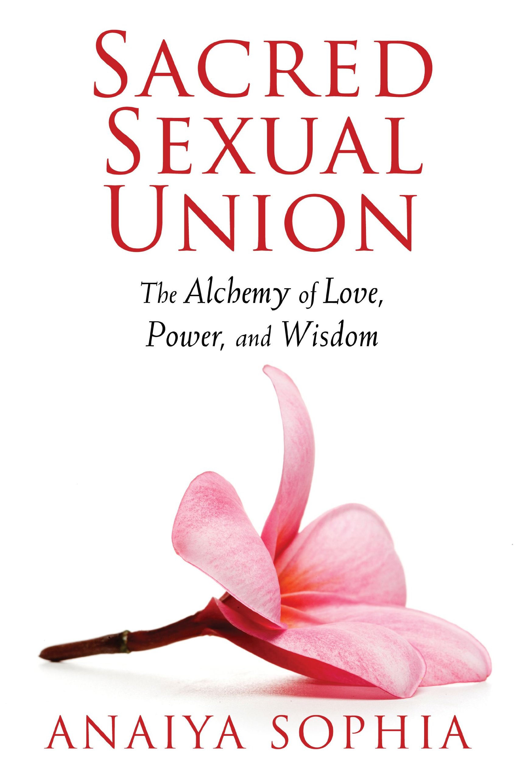 [- Sacred Sexual Union: The Alchemy of Love, Power, and Wisdom -]