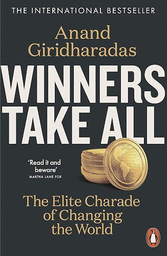 Download Winners Take All: The Elite Charade of Changing the World (English Edition) PDF