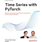 Time Series with PyTorch: Modern Deep Learning Toolkit for Real-World Forecasting Challenges