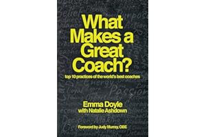What Makes a Great Coach?: Top 10 Practices of the World’s Best Coaches